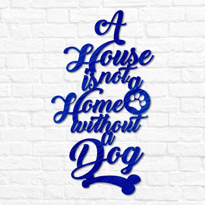 A House is not a Home without a Dog